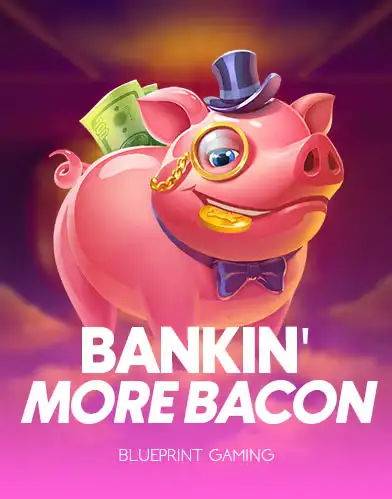 Bankin' More Bacon